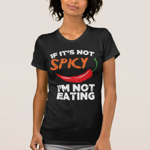 Wenn es nicht würzig ist, esse ich nicht T-Shirt