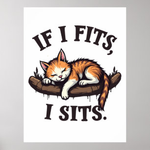 Wenn es passt, sitze ich lustige Schläfchen Katze  Poster
