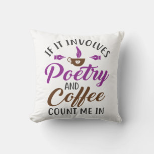 Wenn es Poesie und Kaffee betrifft, zählen Sie mir Kissen