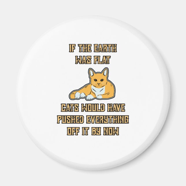 Wenn es sich bei der Erde um flache Katzen handelt Magnet (Vorne)