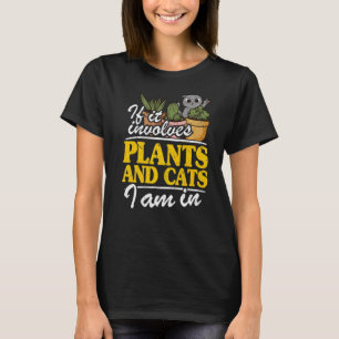 Wenn es sich um Pflanze und Katzen handelt, bin ic T-Shirt