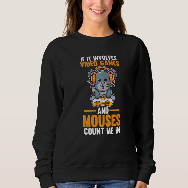 Wenn es sich um Videospiele und Mouse handelt Sweatshirt (Vorderseite)