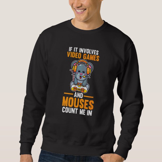 Wenn es sich um Videospiele und Mouse handelt Sweatshirt (Vorderseite)