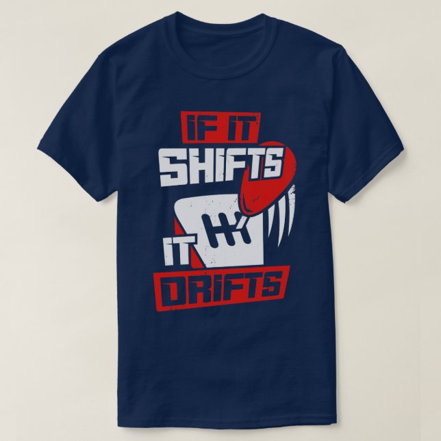 Wenn es sich verschiebt, treibt es T-Shirt (Design vorne)