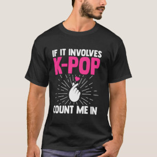 wenn es um k-Pop geht, zählen Sie mich in Südkorea T-Shirt