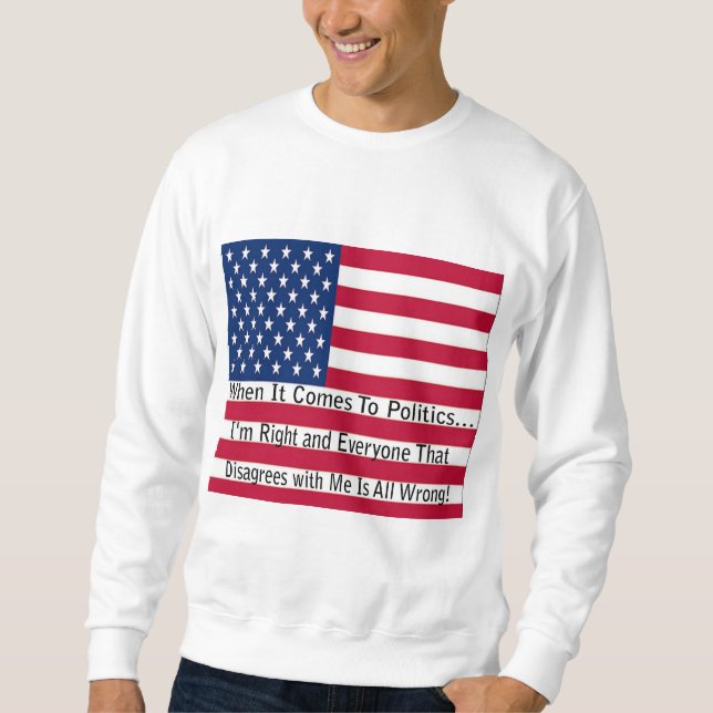 Wenn es um Politik geht Sweatshirt (Vorderseite)