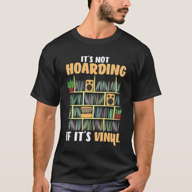 Wenn es Vinyl-Vinyl-Platten sind, ist es nicht geh T-Shirt (Vorderseite)