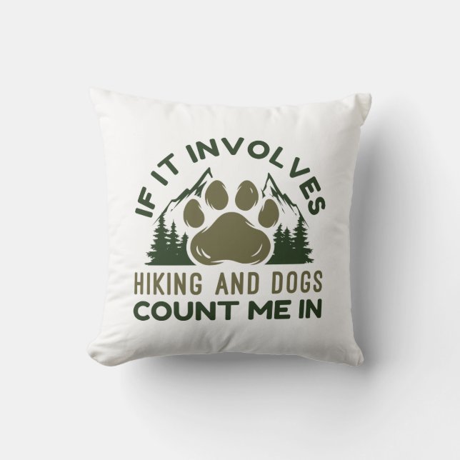 Wenn es Wandern und Hunde zählen mich Kissen (Vorderseite)