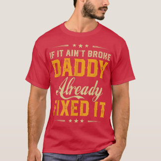 Wenn es zerbrochen Daddy bereits Fi it Funny Vater T-Shirt