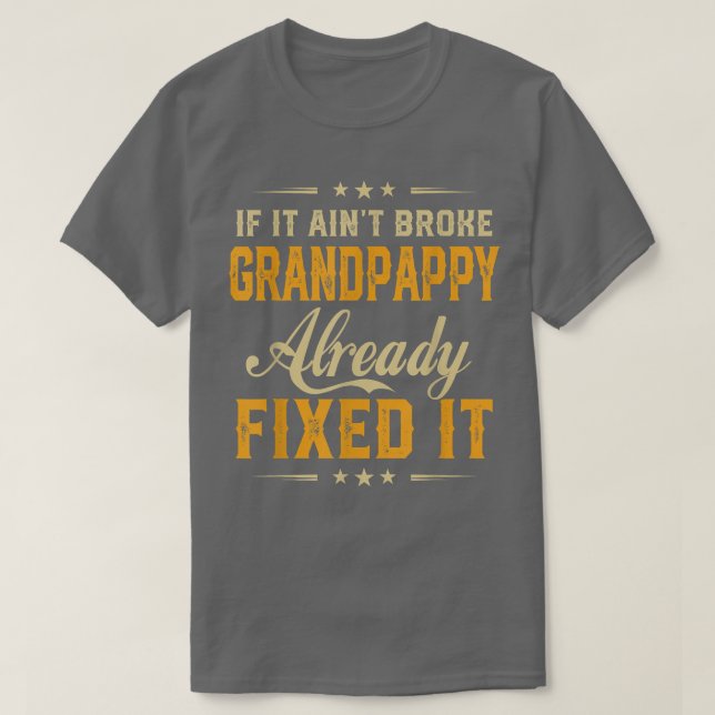 Wenn es zerbrochen Grandpappy bereits Fi It Funny  T-Shirt (Design vorne)