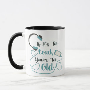 Wenn es zu laut ist, bist du zu altes musikalische tasse