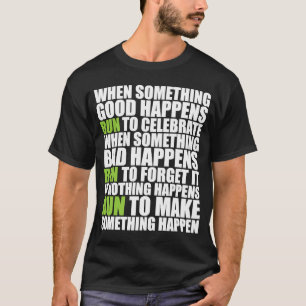 Wenn etwas Großartiges passiert, das die Runners m T-Shirt