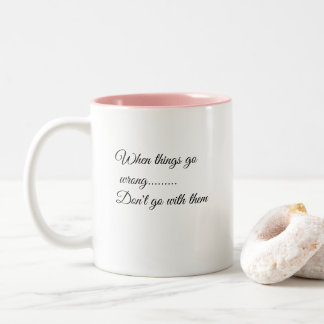 Wenn etwas schief geht... Motivierend Kaffee-Tasse Zweifarbige Tasse