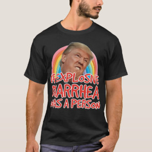 Wenn explosive Durchfälle eine Person war Donald T T-Shirt
