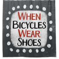 Wenn Fahrräder Schuhe tragen Duschvorhang