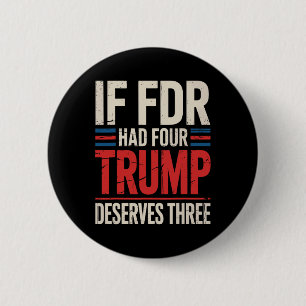 Wenn Franklin D Roosevelt vier hätte, verdient Tru Button