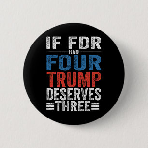 Wenn Franklin D Roosevelt vier Trump verdient hätt Button