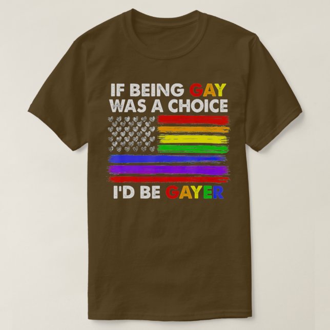 Wenn Gay eine Wahl wäre, wäre Gayer Gay Pride T-Shirt (Design vorne)