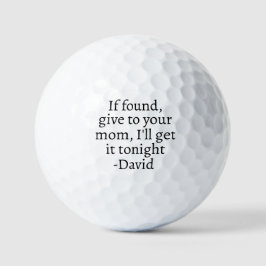 Wenn gefunden, gib deiner Mutter, ich hole es heut Golfball