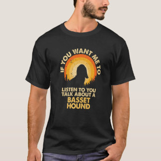 Wenn Gewollt, reden Sie über Hunde Basset Hound Pr T-Shirt
