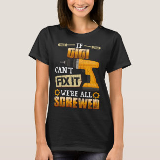 Wenn Gigi es nicht reparieren kann, sind wir alle T-Shirt