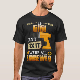 Wenn Gigi es nicht reparieren kann, sind wir alle T-Shirt