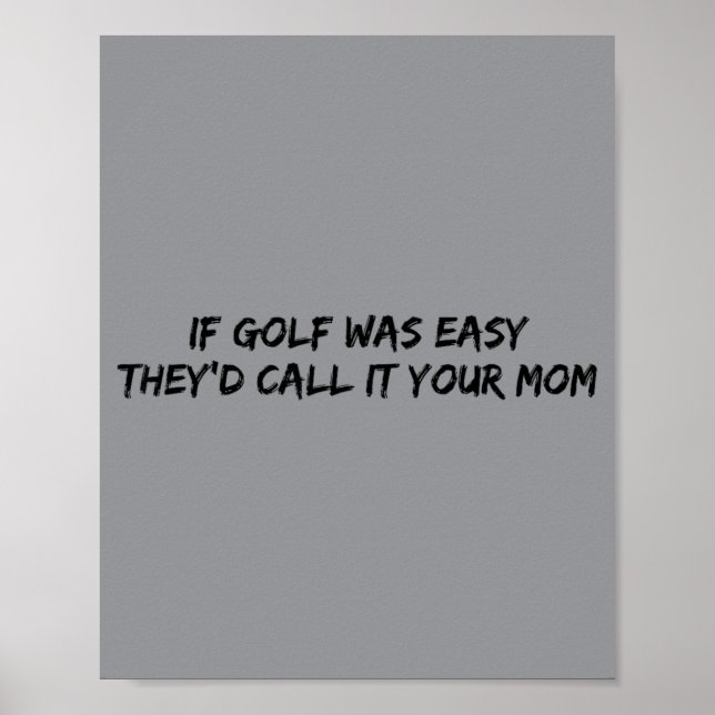 Wenn Golf einfach wäre, würden sie es Ihre Mutter  Poster (Vorne)