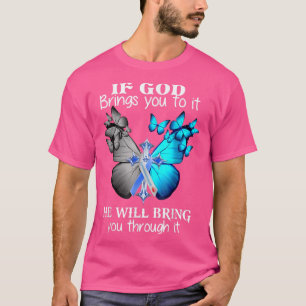 Wenn Gott dich dazu bringt, wird er dich durchbrin T-Shirt