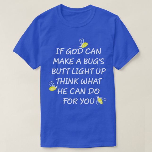 Wenn Gott einen bösen Hintern aufleuchten lassen k T-Shirt (Design vorne)