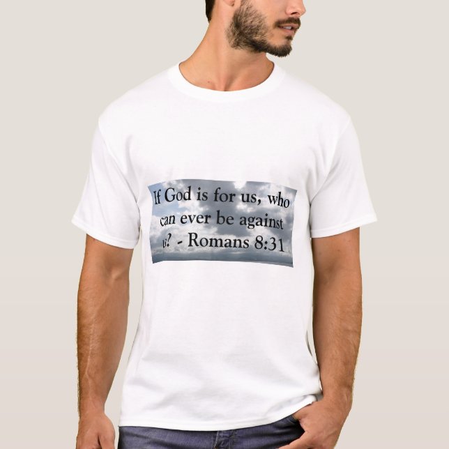 Wenn Gott für uns ist, die gegen uns überhaupt T-Shirt (Vorderseite)