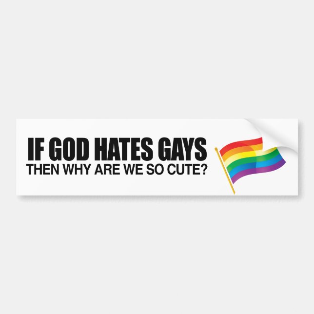 WENN GOTT HOMOSEXUELLE DANN HASST, WARUM WIR SO AUTOAUFKLEBER (Vorne)