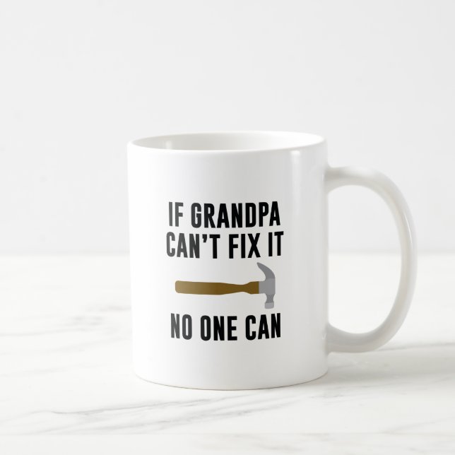 Wenn Großvater es nicht reparieren kann Kaffeetasse (Rechts)