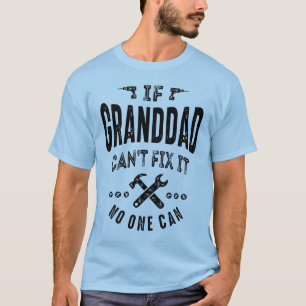 Wenn Großvater es nicht reparieren kann T-Shirt