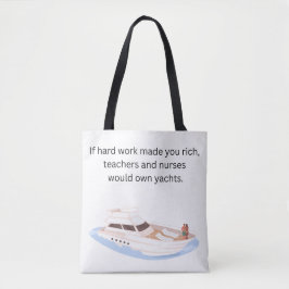 Wenn harte Arbeit dich reich machen würde Tasche