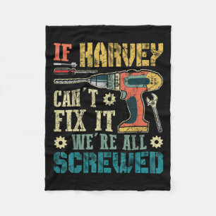 Wenn Harvey es nicht reparieren kann, sind wir all Fleecedecke
