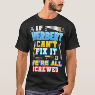 Wenn Herbert es nicht reparieren kann, sind wir al T-Shirt
