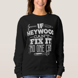 Wenn Heywood es nicht reparieren kann, kann es nie Sweatshirt