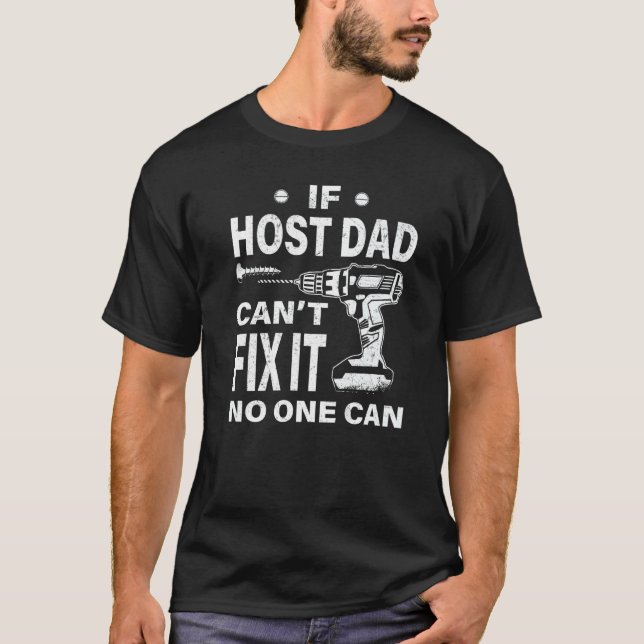 Wenn Host-Vater kann es nicht reparieren, kann nie T-Shirt (Vorderseite)