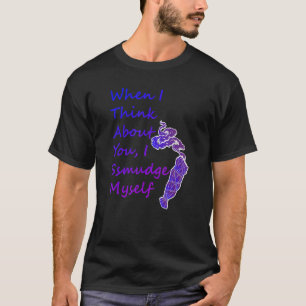 Wenn ich an dich denke, schlage ich mich selbst T-Shirt