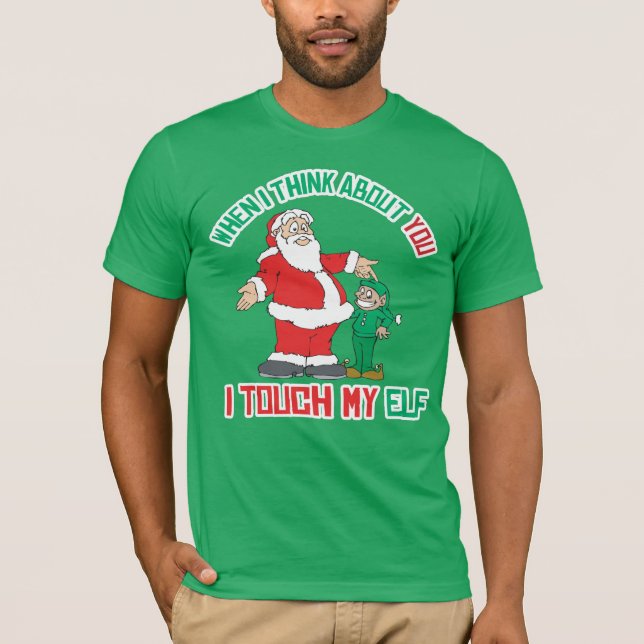 Wenn ich an Sie i-Touch mein Elf denke T-Shirt (Vorderseite)