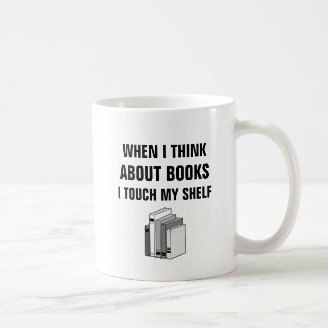 Wenn ich an Touch der Bücher I mein Regal denke Kaffeetasse (Rechts)