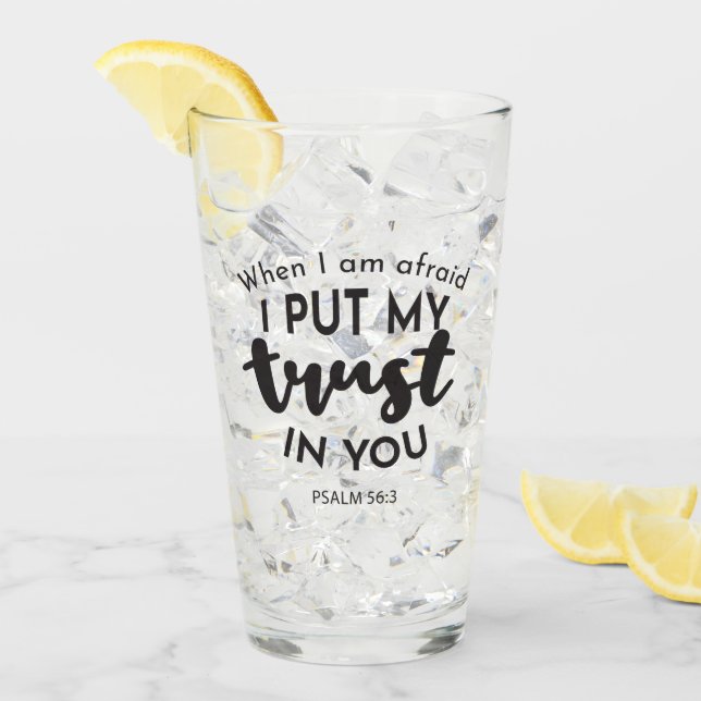 Wenn ich Angst habe, vertraue ich auf Ihre Zitate Glas (Vorderseite Ice)