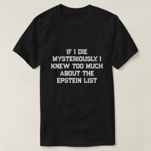 Wenn ich auf mysteriöse Weise sterbe.... T-Shirt
