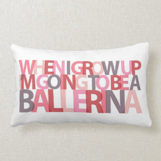 Wenn ich… BALLERINA-Kissen aufwachse Lendenkissen