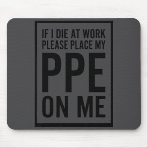 Wenn ich bei der Arbeit sterbe, bitte legen Sie me Mousepad