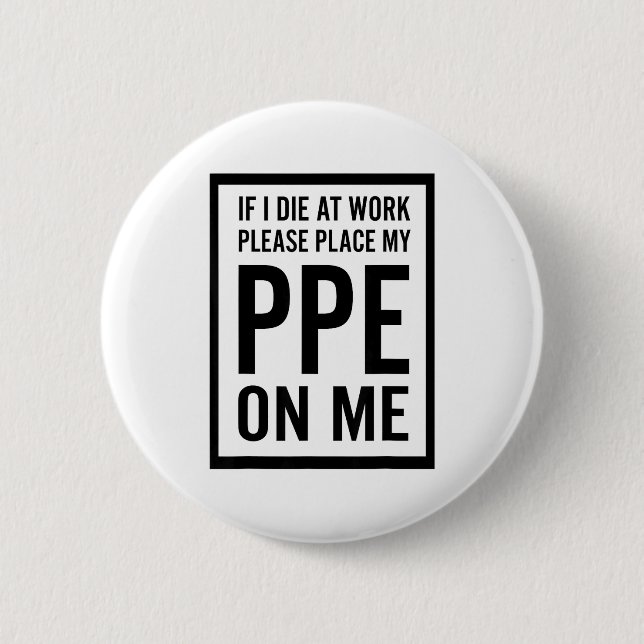 Wenn ich bei der Arbeit sterbe, legen Sie bitte me Button (Vorderseite)