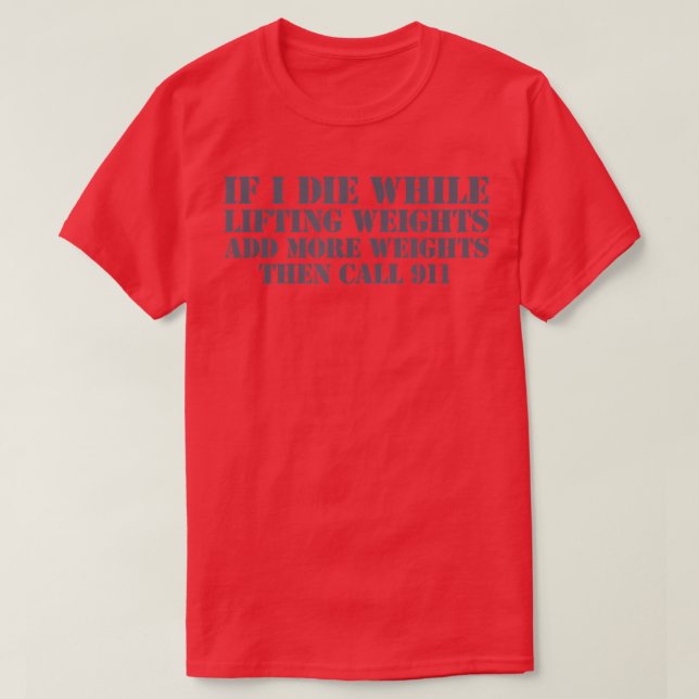 Wenn ich beim Heben des Gewichts Die habe, dann ko T-Shirt (Design vorne)