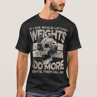 Wenn ich beim Heben von Gewichten Die habe, dann m T-Shirt