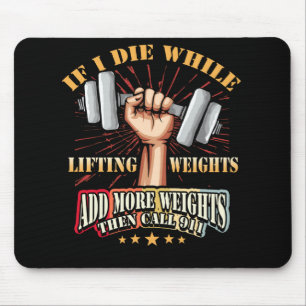 Wenn ich beim Heben von Gewichten Die habe, dann R Mousepad