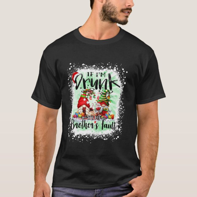 Wenn ich Betrunken bin, ist es mein Bruder Fault F T-Shirt (Vorderseite)